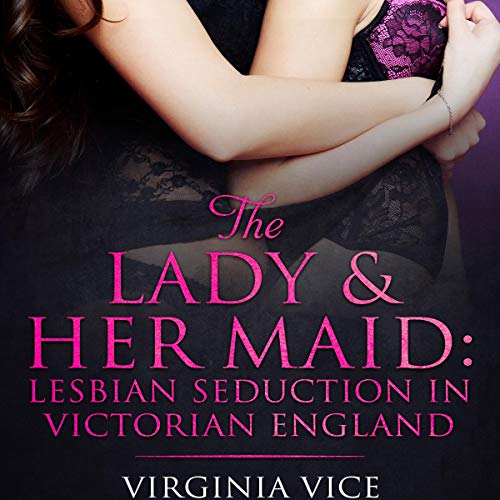 Cover of The Lady & Her Maid: Lesbian Seduction in Victorian England