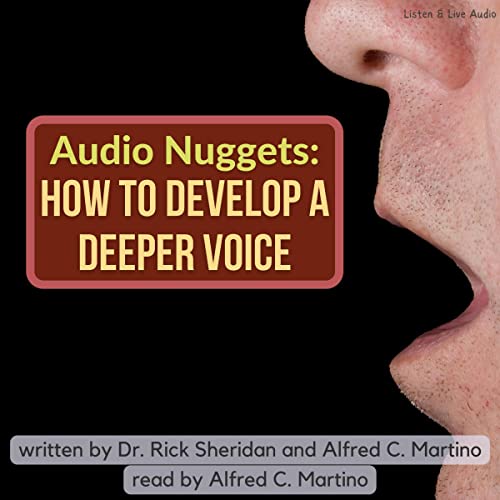 Cover of Audio Nuggets: How to Develop a Deeper Voice