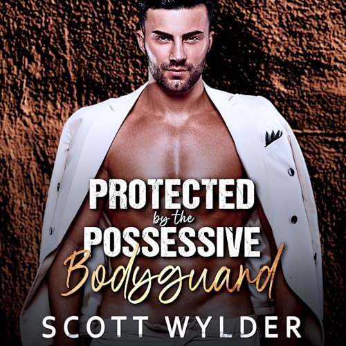 Cover of Protected by the Possessive Bodyguard