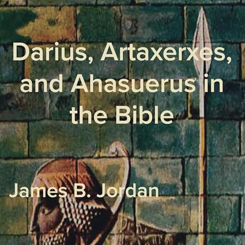 Cover of Darius, Artaxerxes, and Ahasuerus in the Bible