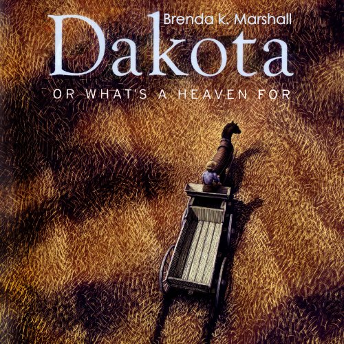 Cover of Dakota, or What's a Heaven For