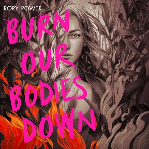 Cover of Burn Our Bodies Down