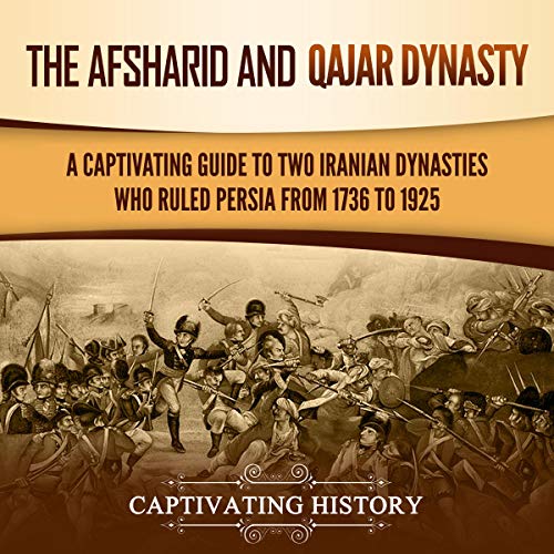 Cover of The Afsharid and Qajar Dynasty