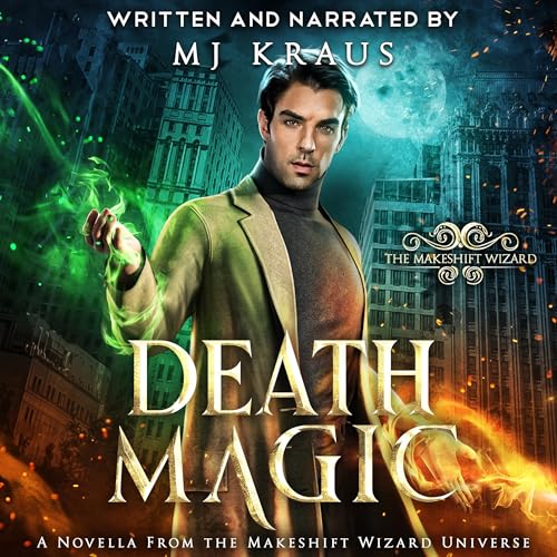 Cover of Death Magic: A Novella from the Makeshift Wizard Universe