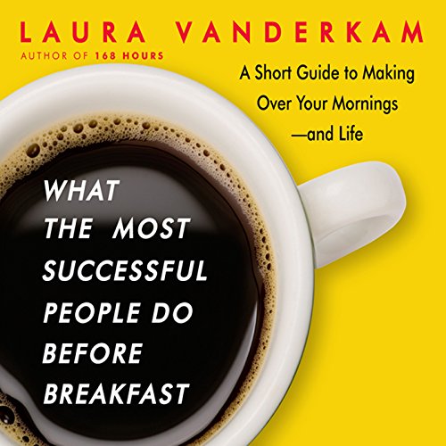 Cover of What the Most Successful People Do Before Breakfast