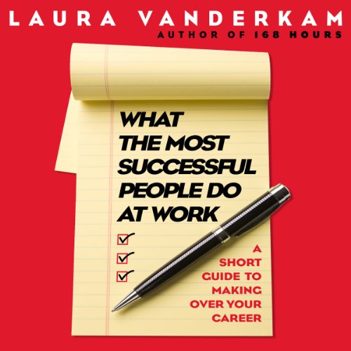 Cover of What the Most Successful People Do at Work