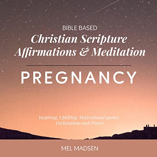 Cover of Bible Based Christian Scripture Affirmations & Meditation Pregnancy