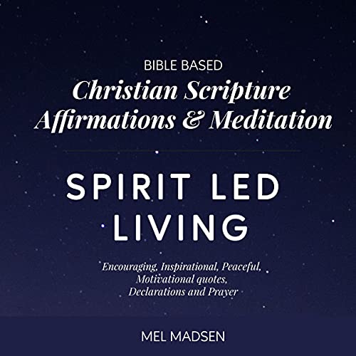 Cover of Bible Based Christian Scripture Affirmations & Meditation Spirit Led Living