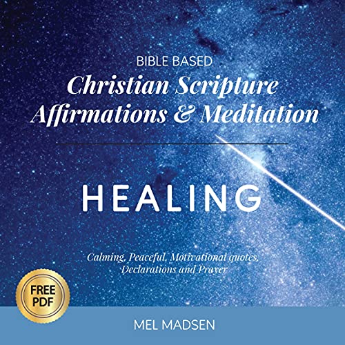 Cover of Bible Based Christian Scripture Affirmations & Meditation - Healing