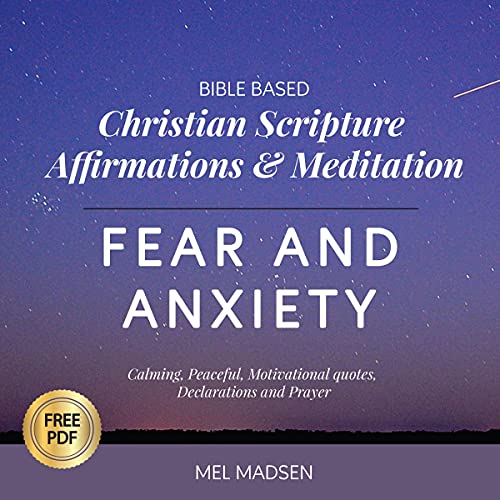 Cover of Bible Based Christian Scripture Affirmations & Meditation - Fear & Anxiety