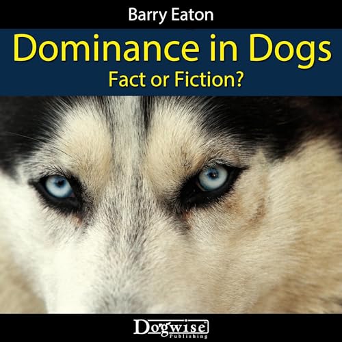 Cover of Dominance in Dogs: Fact or Fiction?