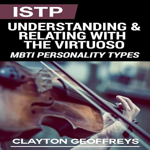 Cover of ISTP: Understanding & Relating with the Virtuoso