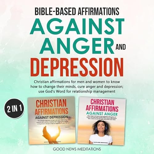 Cover of Bible-Based Affirmations Against Anger and Depression