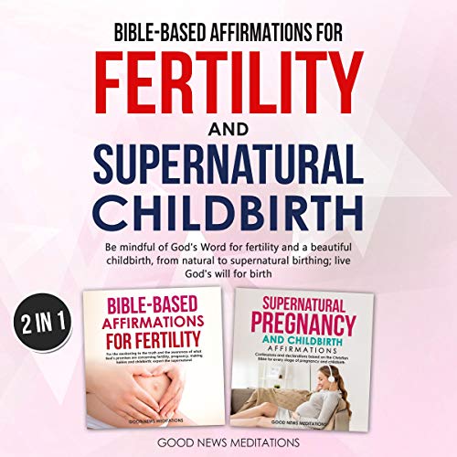 Cover of Bible-Based Affirmations for Fertility and Supernatural Childbirth
