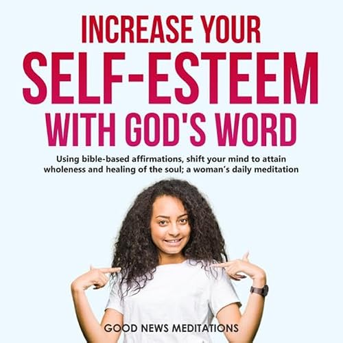 Cover of Increase Your Self-Esteem with God’s Word