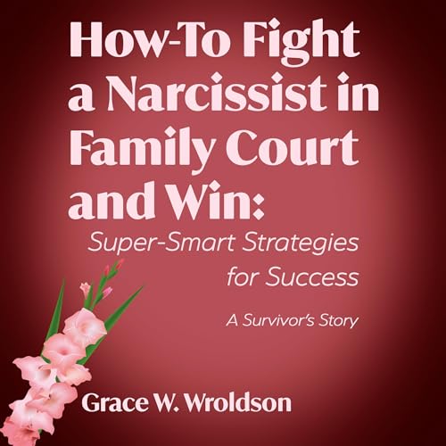 Cover of How-to Fight a Narcissist in Family Court and Win