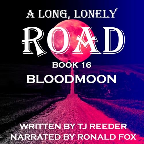 Cover of A Long Lonely Road, Book 16: Bloodmoon