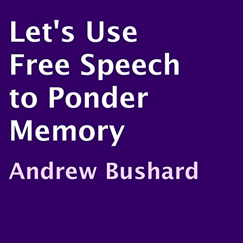 Cover of Let's Use Free Speech to Ponder Memory