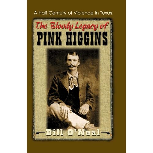 Cover of The Bloody Legacy of Pink Higgins: A Half Century of Violence in Texas