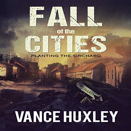 Cover of Fall of the Cities: Planting the Orchard