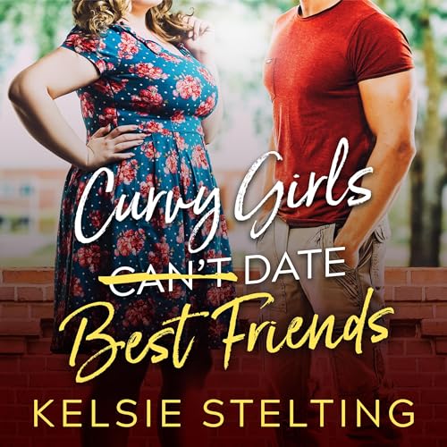 Cover of Curvy Girls Can't Date Best Friends