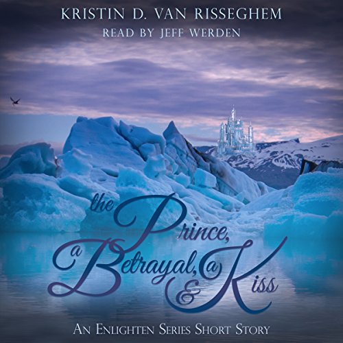 Cover of The Prince, a Betrayal, & a Kiss