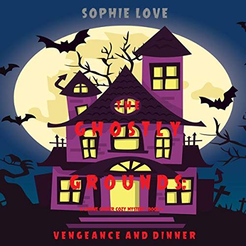 Cover of The Ghostly Grounds: Vengeance and Dinner