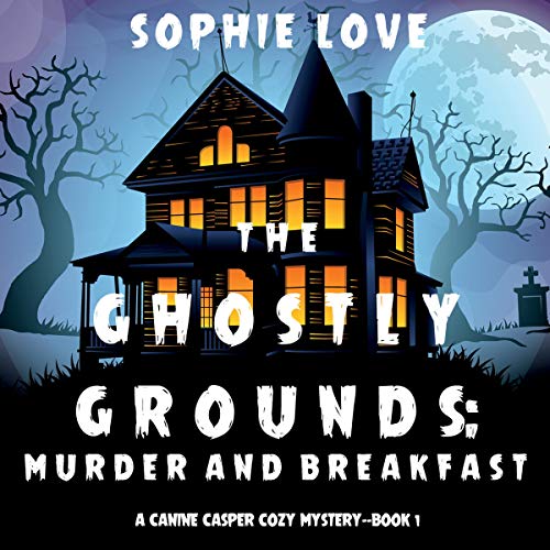 Cover of The Ghostly Grounds: Murder and Breakfast