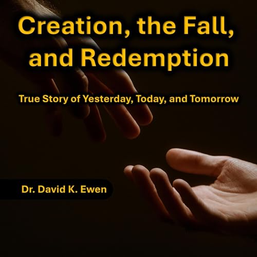 Cover of Creation, the Fall, and Redemption