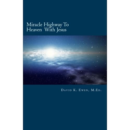 Cover of Miracle Highway To Heaven With Jesus