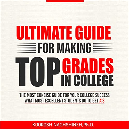 Cover of Ultimate Guide for Making Top Grades in College