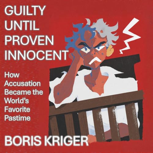 Cover of Guilty Until Proven Innocent