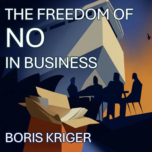 Cover of THE FREEDOM OF NO IN BUSINESS