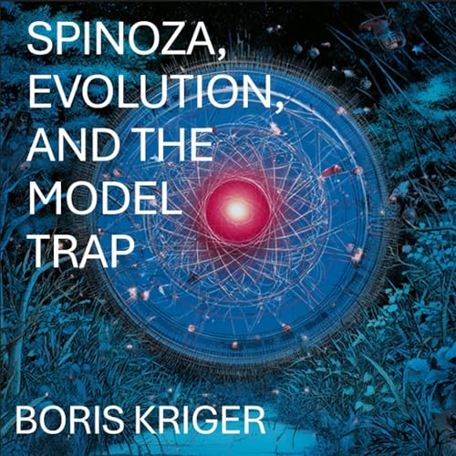 Cover of Spinoza, Evolution, and The Model Trap