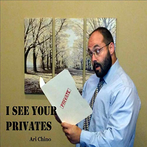 Cover of I See Your Privates: Memiors of a Shyster