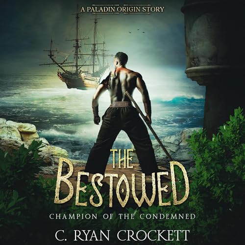 Cover of The Bestowed: Champion of the Condemned