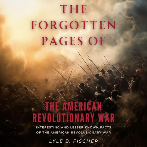 Cover of The Forgotten Pages of the American Revolutionary War