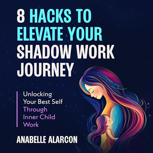Cover of 8 Hacks to Elevate Your Shadow Work Journey
