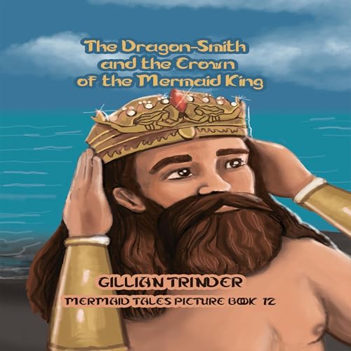Cover of The Dragon - Smith and the Crown of the Mermaid King