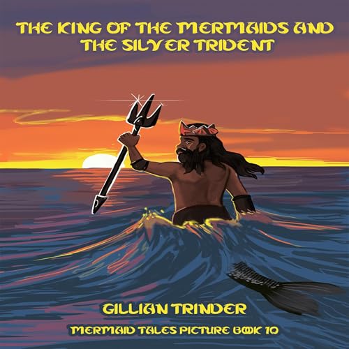 Cover of The King of the Mermaids and the Silver Trident