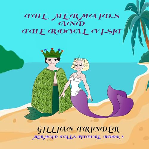 Cover of The Mermaids and the Royal Visit