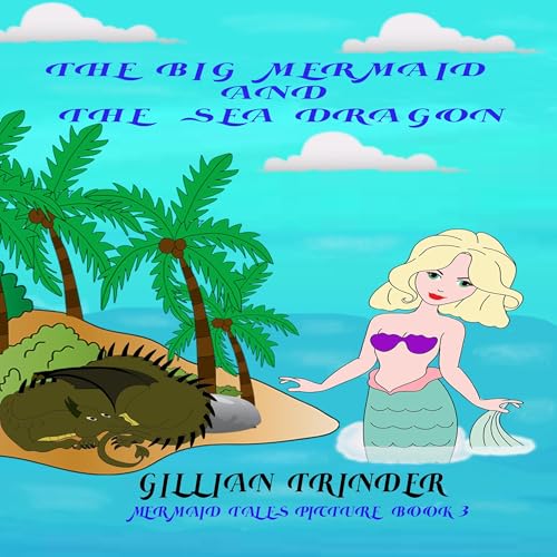 Cover of The Big Mermaid and the Sea-Dragon