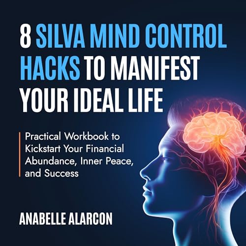 Cover of 8 Silva Mind Control Hacks to Manifest Your Ideal Life