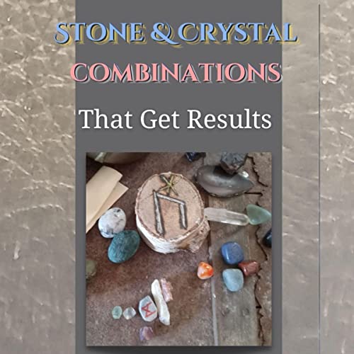 Cover of Stone & Crystal Combinations That Get Results!