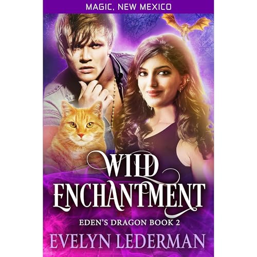 Cover of Wild Enchantment: Eden's Dragon-Book Two