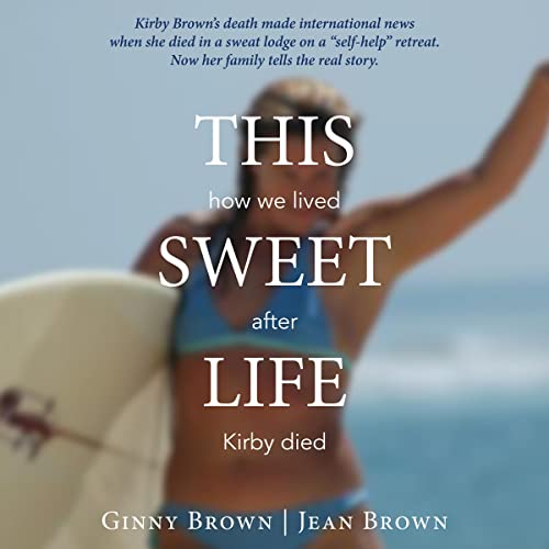 Cover of This Sweet Life: How We Lived After Kirby Died