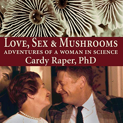 Cover of Love, Sex & Mushrooms