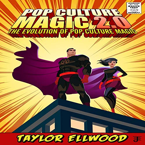 Cover of Pop Culture Magic 2.0: The Evolution of Pop Culture Magic (How Pop Culture Magic Works Book 2)