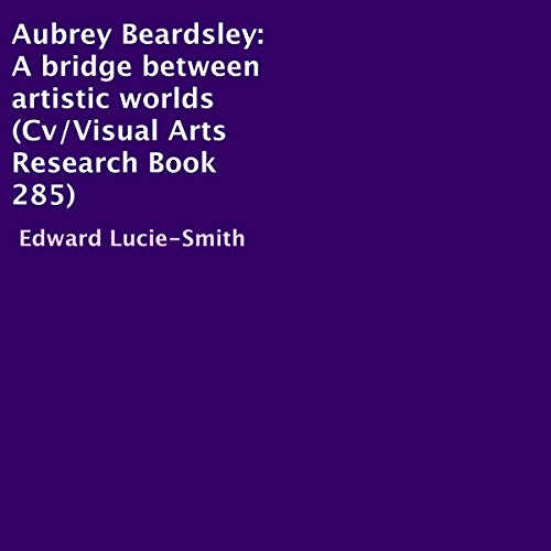 Cover of Aubrey Beardsley: A Bridge Between Artistic Worlds