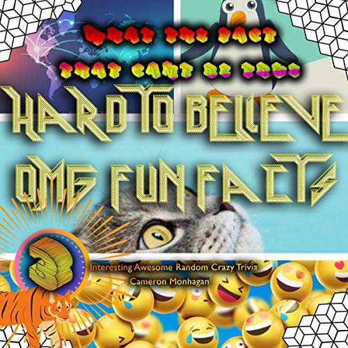 Cover of Hard to Believe OMG Fun Facts: Volume 3